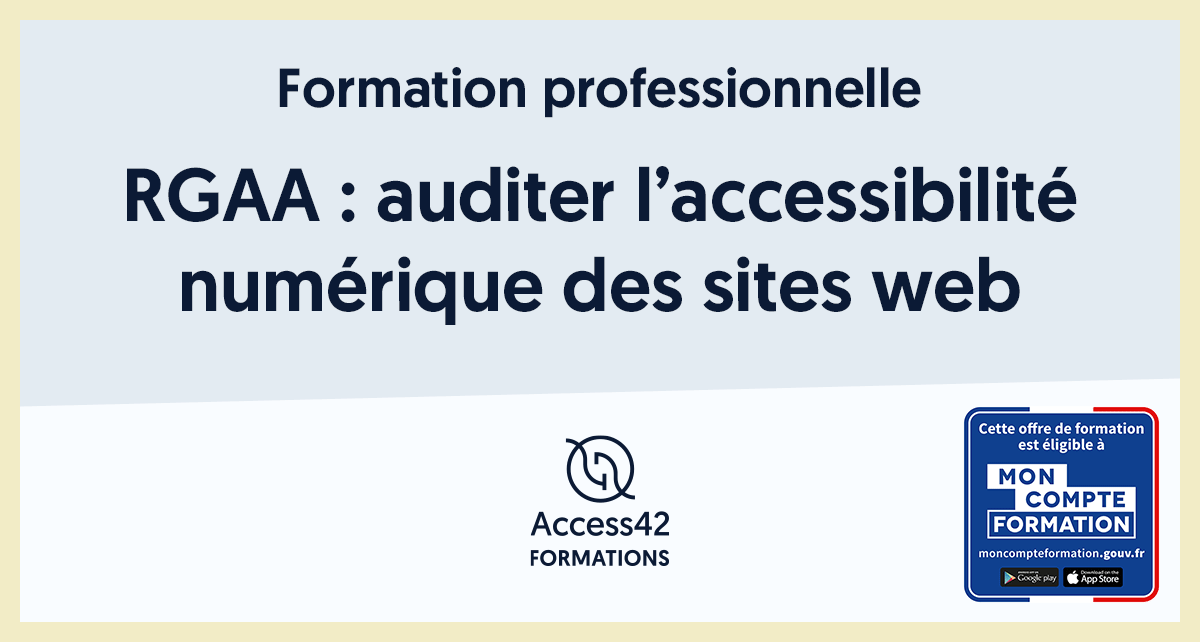 Formation RGAA : auditer l’accessibilité numérique des sites web – Access42 Formations